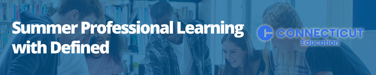 CSDE Summer Professional Learning with Defined